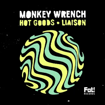 Hot Goods / Liaison by Monkey Wrench