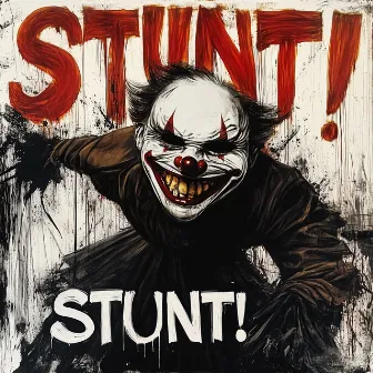 STUNT! by GRIMEHELL