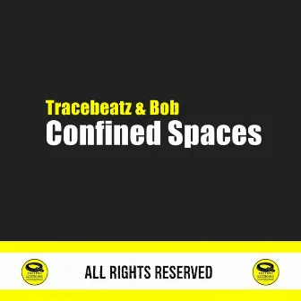 Confined Spaces by Tracebeatz & Bob