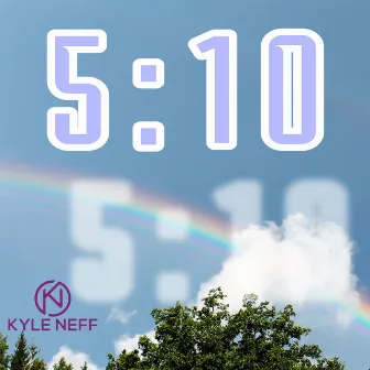 5:10 by Kyle Neff