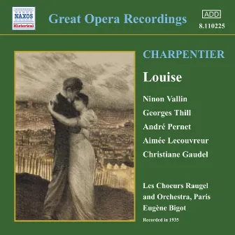 Charpentier: Louise (Vallin, Thill) (1935) by Gustave Charpentier