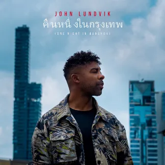 One Night In Bangkok by John Lundvik