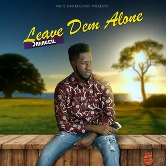 Leave Dem Alone by Jahazeil