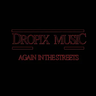 Again in the Streets by Dropix Music