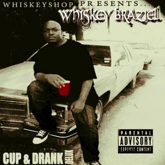 Cup N Drank Delux by Whiskey Braziel