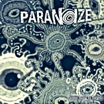 Some Thing to Forget by Paranoize