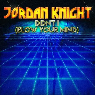 Didn't I (Blow Your Mind) - EP by Jordan Knight