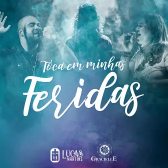 Toca em Minhas Feridas by Lucas Martins