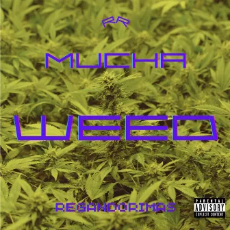 Mucha Weed by Regando Rimas