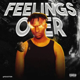 Feelings Over by gHOUSTON