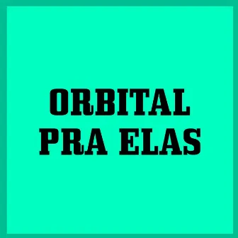 Orbital pra Elas by Mc Rone RR