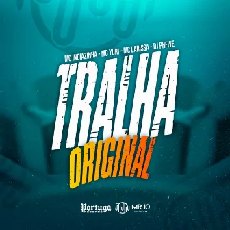 Tralha Original by Mc Indiazinha