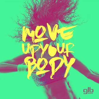 Move Up Your Body by GLB