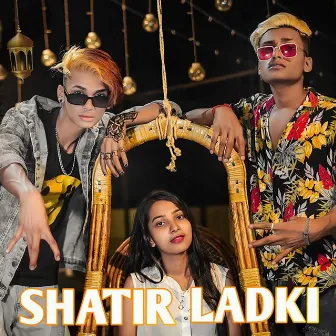 Shatir Ladki by Lil Satan