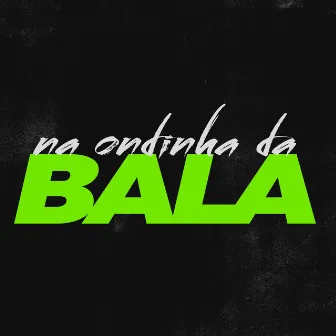 Na Ondinha da Bala by Mc Stherzinha