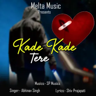 Kade Kade Tere by Abhinav Singh