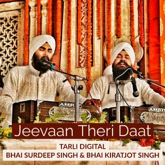 Jeevan Teri Daat by Bhai Surdeep Singh