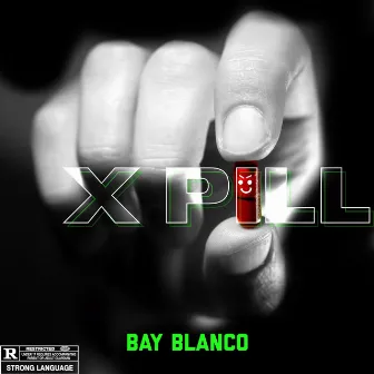 X PILL by Bay Blanco