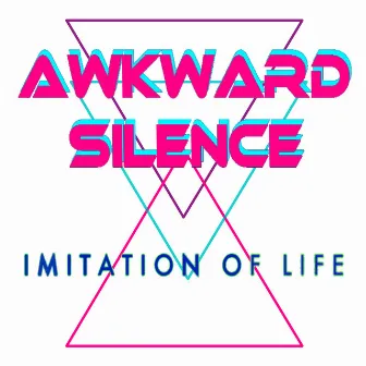 Imitation Of Life by Awkward Silence