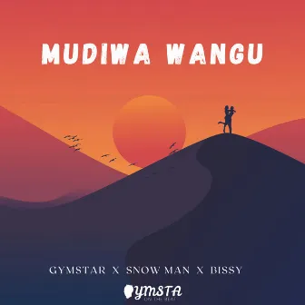 Mudiwa Wangu by Gymstar Montannah