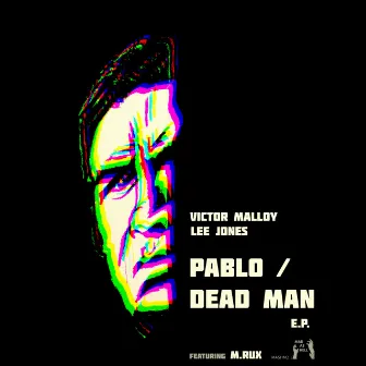 Pablo / Dead Man E.P. by Victor Malloy