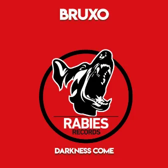 Darkness Come by Bruxo