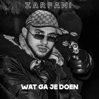 Wat Ga Je Doen by Zarfani