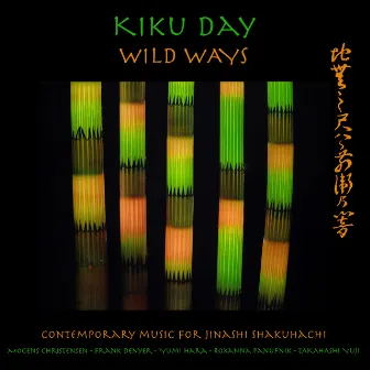 Wild Ways: Contemporary Music for Jinashi Shakuhachi by Kiku Day