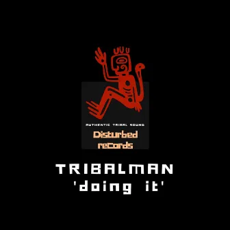 Doing It by Tribal Man