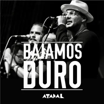 Bajamos Duro by Atabal