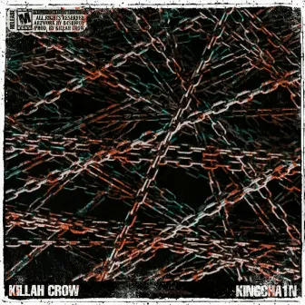 Kingchain by KILLAH CROW