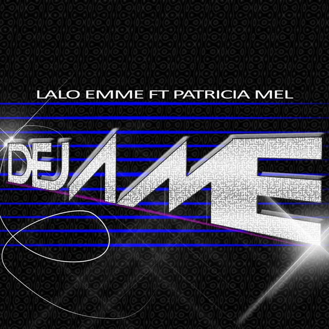 Déjame (feat. Patricia Mel)