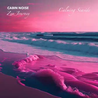 Calming Seaside by Cabin Noise