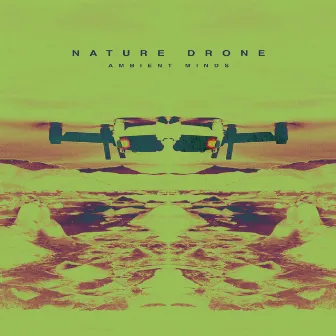 Nature Drone by Ambient Minds