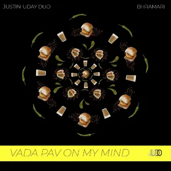 Vada Pav on My Mind by Justin-Uday Duo