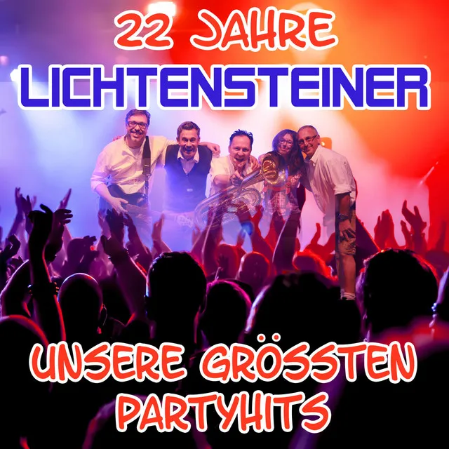 22 Jahre Lichtensteiner – Unsere grössten Partyhits