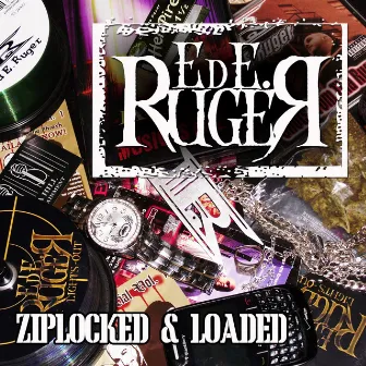 Ziplocked & Loaded by Ed E. Ruger