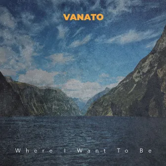 Where I Want to Be by Vanato