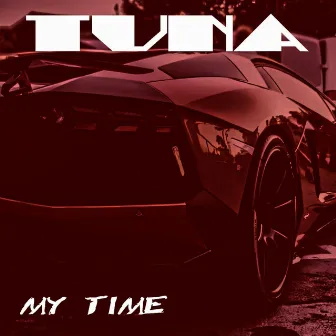 My Time by Tuna