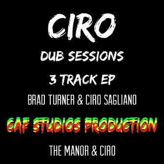 CIRO DUB SESSIONS by The Manor