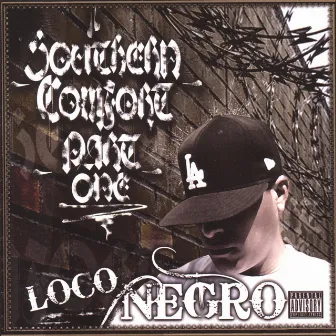 Southern Comfort Part 1 by Loco Negro