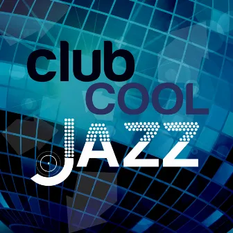 Club Cool Jazz by Jazz Club