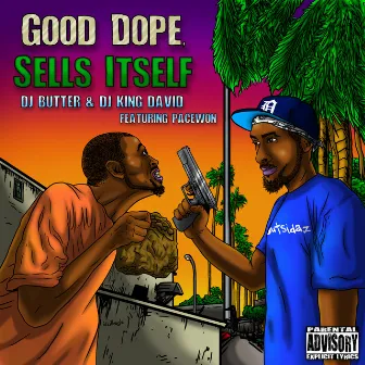 Good Dope Sells Itself by DJ Butter