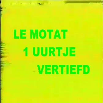 1 UURTJE VERLIEFD by LE MOTAT