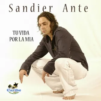 Tu vida por la mía by Sandier Ante