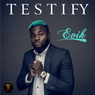 Testify by Evih