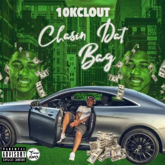 Chasin' Dat Bag by 10kclout