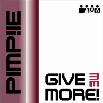 Give Me More by Pimp!ie