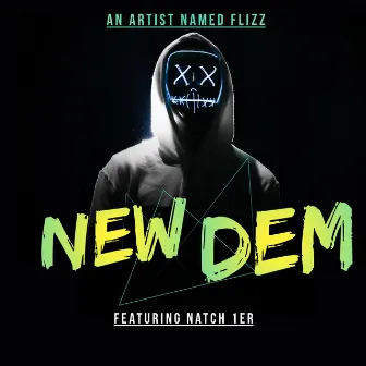 New Dem by An Artist Named Flizz