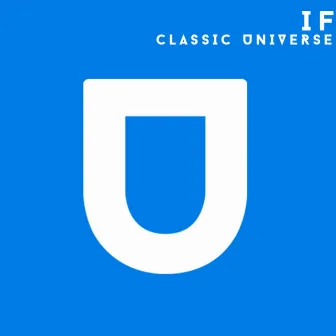 Classic Universe by If